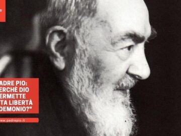Padre Pio: Perchè Dio Permette Tanta Libertà Al Demonio?