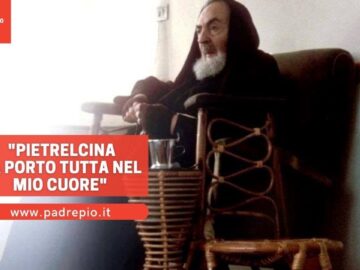 Padre Pio : Pietrelcina La Porto Nel Mio Cuore