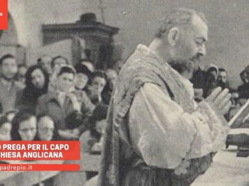 Padre Pio Prega Per Il Capo Della Chiesa Anglicana