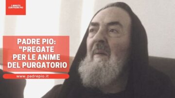 Padre Pio : Pregate Per Le Anime Del Purgatorio