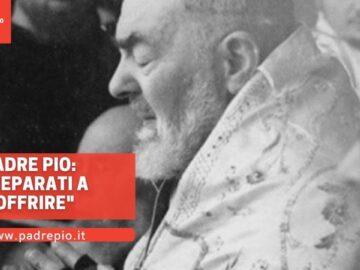 Padre Pio: Preparati A Soffrire