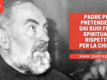 Padre Pio Pretendeva Dai Suoi Figli Spirituali Rispetto Per La Chiesa