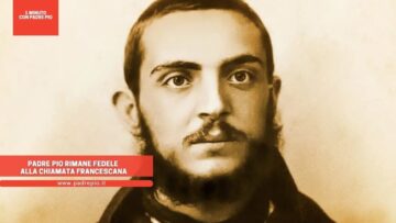 Padre Pio Rimane Fedele Alla Chiamata Francescana