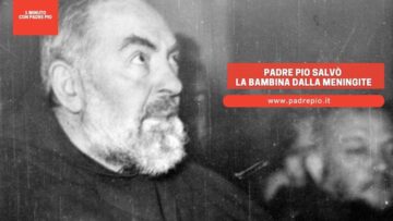 Padre Pio Salvò La Bambina Dalla Meningite