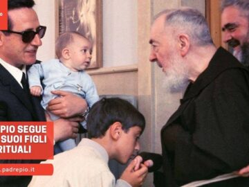 Padre Pio Segue Tutti I Suoi Figli Spirituali