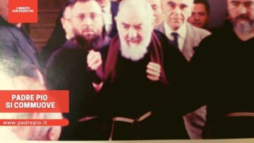 Padre Pio Si Commuove
