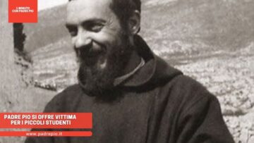 Padre Pio Si Offre Vittima Per I Piccoli Studenti