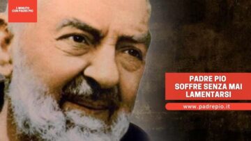 Padre Pio Soffre Senza Mai Lamentarsi