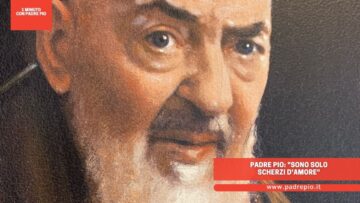 Padre Pio: Sono Solo Scherzi Damore