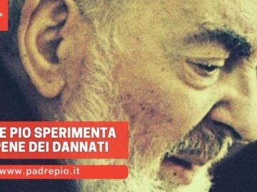 Padre Pio Sperimenta Le Pene Dei Dannati
