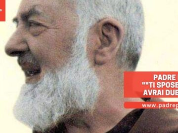 Padre Pio: Ti Sposerai Ed Avrai 2 Figli
