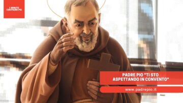 Padre Pio Ti Sto Aspettando In Convento