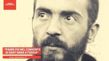 Padre Pio Torna In Convento A Foggia