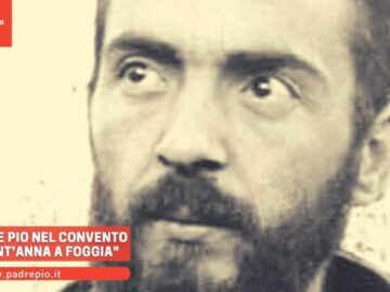 Padre Pio Torna In Convento A Foggia