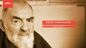 Padre Pio: Tu Accetta E Basta