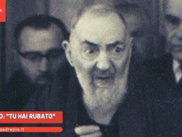 Padre Pio: Tu Hai Rubato