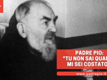 Padre Pio: Tu Non Sai Quanto Mi Sei Costato!