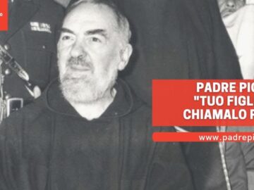 Padre Pio: Tuo Figlio Chiamalo Pio!
