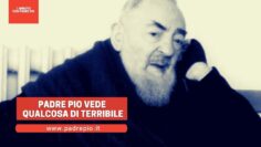 Padre Pio Vede Qualcosa Di Terribile