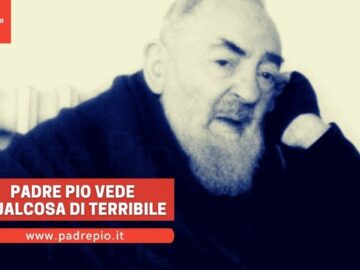 Padre Pio Vede Qualcosa Di Terribile