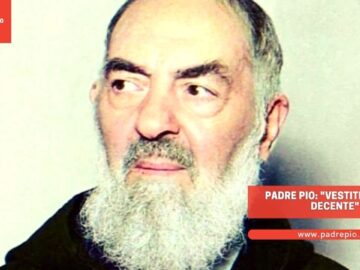 Padre Pio: Vestiti In Modo Decente