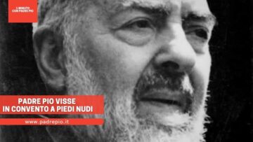 Padre Pio Visse In Convento A Piedi Nudi