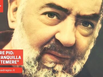 Padre Pio: Vivi Tranquilla E Non Temere