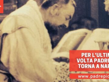 Per Lultima Volta Padre Pio Torna A Napoli