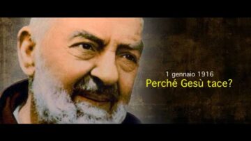 Perché Gesù Tace Ancora? (1 Gennaio 1916)