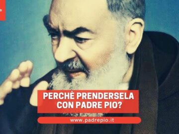 Perché Prendersela Con Padre Pio?