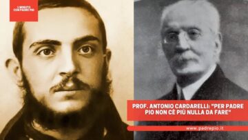 Prof. Antonio Cardarelli: Per Padre Pio Non Cè Più Nulla Da Fare