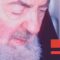 Quali erano i timori di Padre Pio?