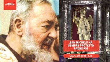 San Michele Ha Sempre Protetto Padre Pio