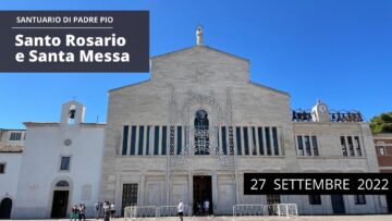 🔴 Santo Rosario E Santa Messa – 27 Settembre 2022 (fr. Timoteo DAddario)