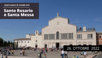 🔴 Santo Rosario E Santa Messa – 26 Ottobre 2022 (fr. Raffaele Manciacotti)