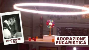 🔴 Adorazione Eucaristica Pastorale Giovanile – 20 Ottobre 2022