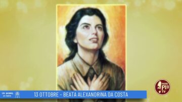Beata Alexandrina Da Costa ( Un Giorno Un Santo 13 Ottobre)