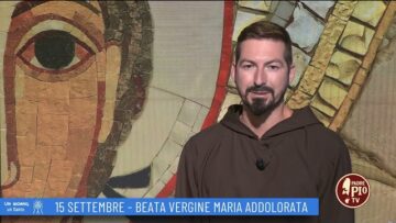 Beata Vergine Maria Addolorata (Un Giorno Un Santo 15 Settembre)