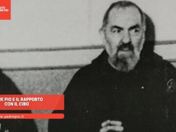 Padre Pio E Il Rapporto Con Il Cibo