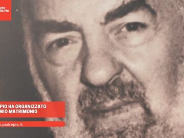 Padre Pio Ha Organizzato Il Mio Matrimonio