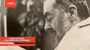 Padre Pio Invoca Il Soccorso Della Preghiera