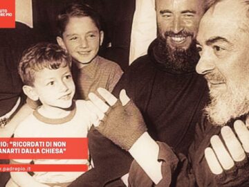 Padre Pio: Ricordati Di Non Allontanarti Dalla Chiesa