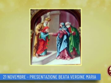 Presentazione Beata Vergine Maria (Un Giorno Un Santo 21 Novembre)