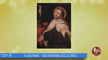 San Giovanni Della Croce (Un Giorno Un Santo 14 Dicembre)