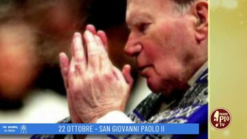 San Giovanni Paolo II (Un Giorno Un Santo 22 Ottobre)