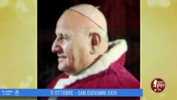 San Giovanni XXIII (Un Giorno Un Santo 11 Ottobre)