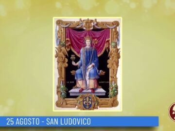 San Ludovico (Un Giorno Un Santo 25 Agosto)