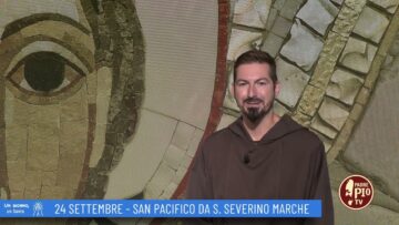 San Pacifico Da San Severino Marche (Un Giorno Un Santo 24 Settembre )