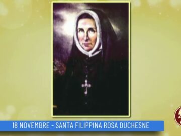 Santa Filippina Rosa Duchesne (Un Giorno Un Santo 18 Novembre)
