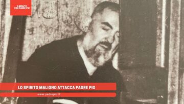 Lo Spirito Maligno Attacca Padre Pio